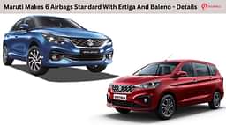 Maruti Makes 6 Airbags Standard With Ertiga And Baleno - Details