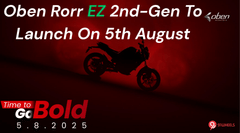 Oben Rorr EZ 2nd Generation To Launch On 5th August - Stay Tuned Oben Rorr EZ 2nd Generation To Launch On 5th August - Stay Tuned