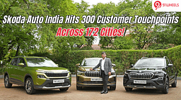 Skoda Auto India Hits 300 Customer Touchpoints Across 172 Cities; Details