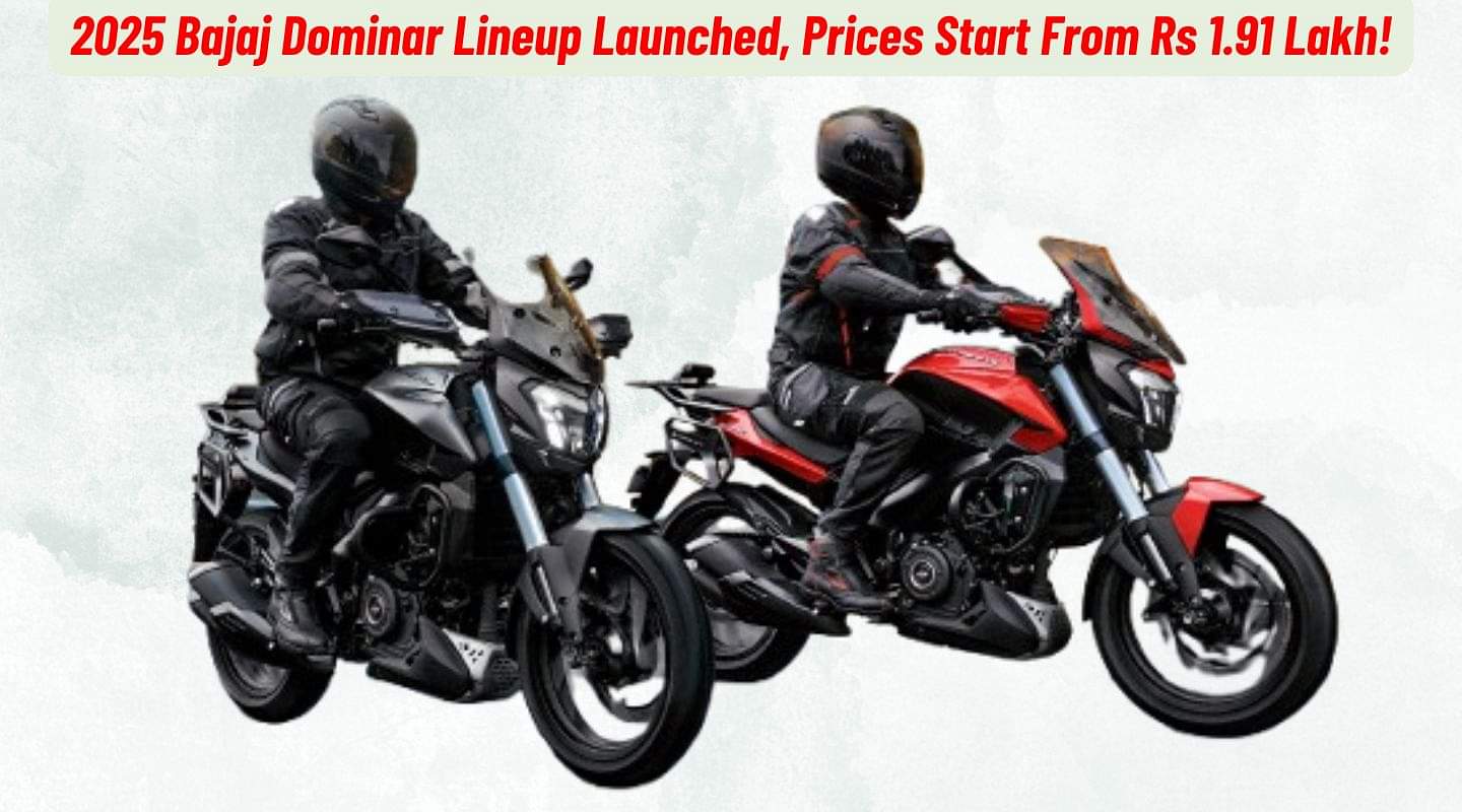 2025 Bajaj Dominar Launched, Prices Start From Rs 1.91 Lakh! 2025 Bajaj Dominar Launched, Prices Start From Rs 1.91 Lakh!