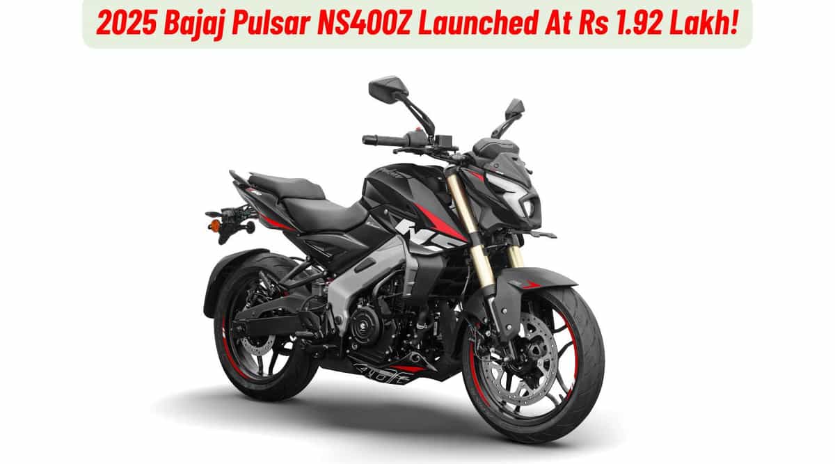 2025 Bajaj Pulsar NS400Z Launched At Rs 1.92 Lakh! 2025 Bajaj Pulsar NS400Z Launched At Rs 1.92 Lakh!