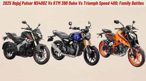 2025 Bajaj Pulsar NS400Z Vs KTM 390 Duke Vs Triumph Speed 400; Family Battles