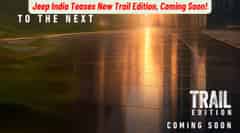 Jeep India Teases New Trail Edition, Coming Soon! Jeep India Teases New Trail Edition, Coming Soon!