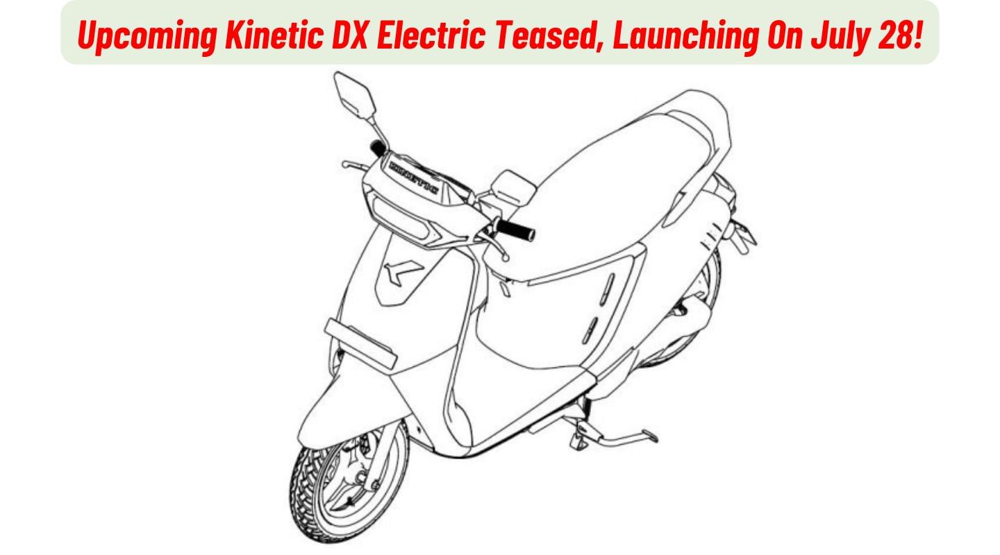 Upcoming Kinetic DX Electric Teased, Launching On July 28! Upcoming Kinetic DX Electric Teased, Launching On July 28!