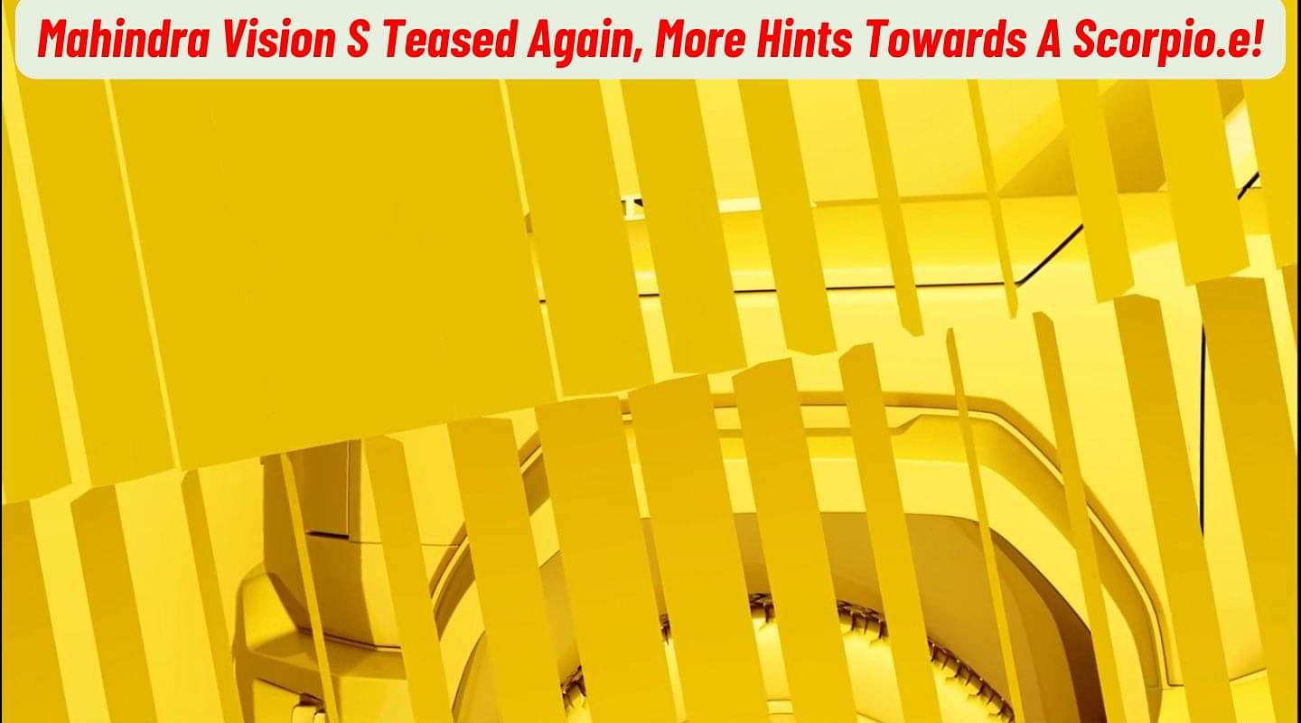 Mahindra Vision S Teased Again, More Hints Towards A Scorpio.e! Mahindra Vision S Teased Again, More Hints Towards A Scorpio.e!