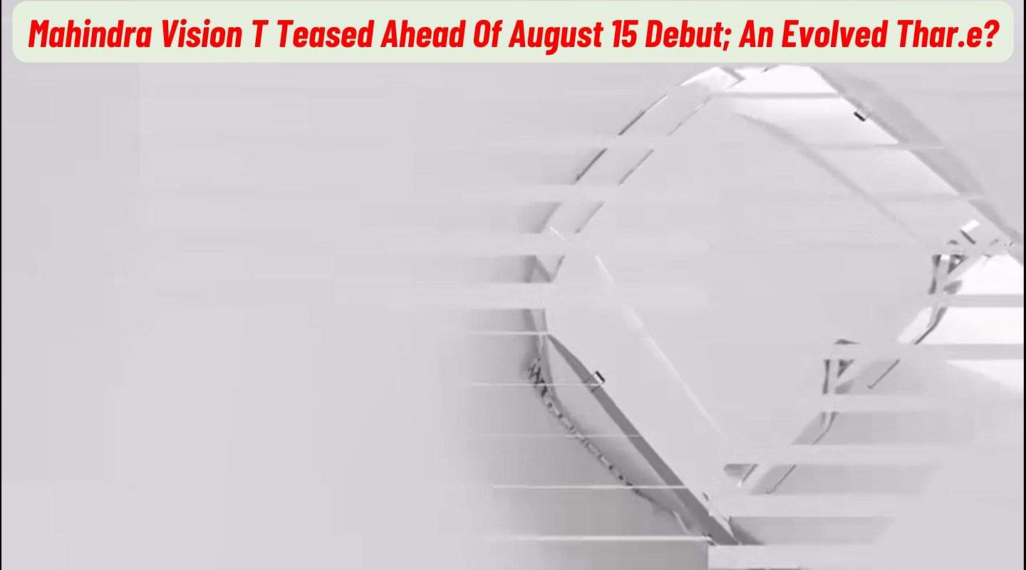 Mahindra Vision T Teased Ahead Of August 15 Debut!