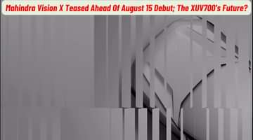 Mahindra Vision X Teased Ahead Of August 15 Debut; The XUV700's Future?