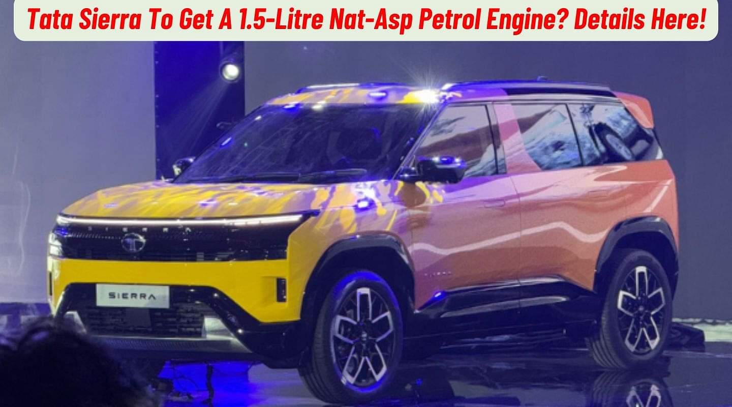 Upcoming Tata Sierra Likely To Also Feature New 1.5-litre Naturally-Aspirated Petrol Engine!