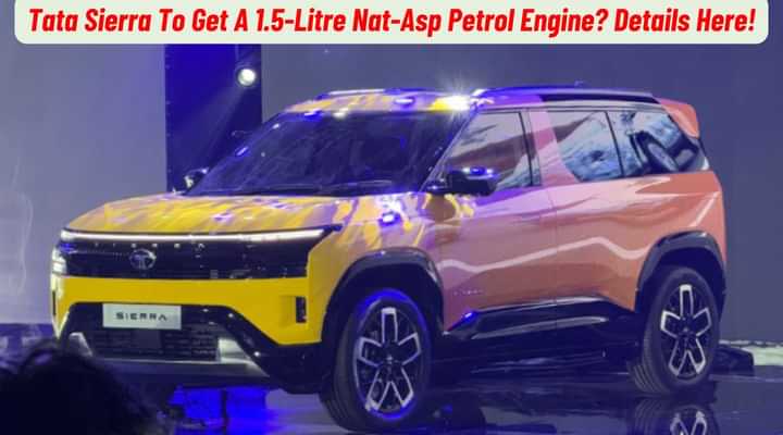 Upcoming Tata Sierra Likely To Also Feature New 1.5-litre Naturally-Aspirated Petrol Engine! Upcoming Tata Sierra Likely To Also Feature New 1.5-litre Naturally-Aspirated Petrol Engine!