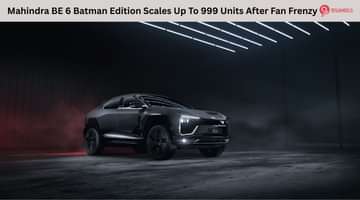 Mahindra BE 6 Batman Edition Scales Up To 999 Units After Fan Frenzy