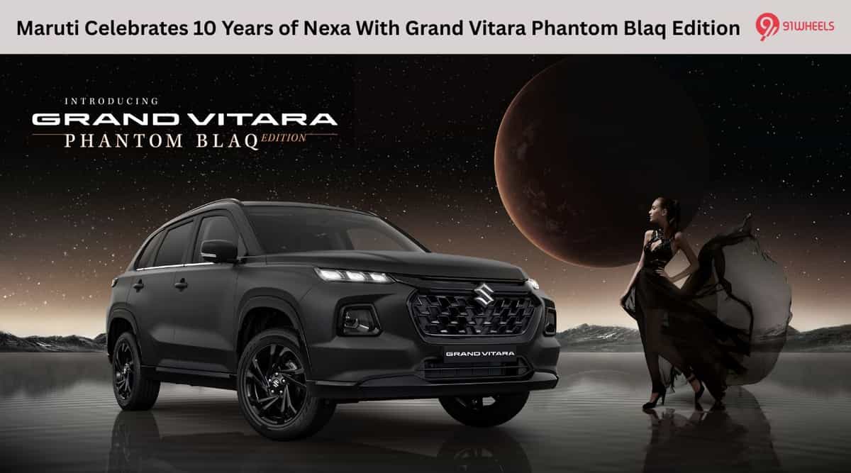 Maruti Celebrates 10 Years of Nexa With Grand Vitara Phantom Blaq Edition Maruti Celebrates 10 Years of Nexa With Grand Vitara Phantom Blaq Edition