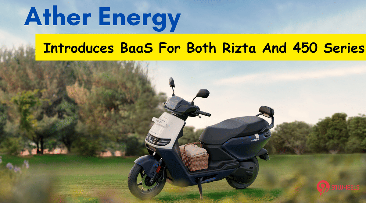 Ather Energy Introduces BaaS For Both Rizta And 450 Series Ather Energy Introduces BaaS For Both Rizta And 450 Series