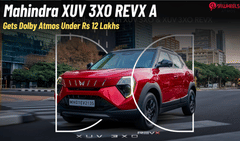 Mahindra XUV 3XO REVX A SUV Gets Dolby Atmos Under Rs. 12 Lakh- World's First!