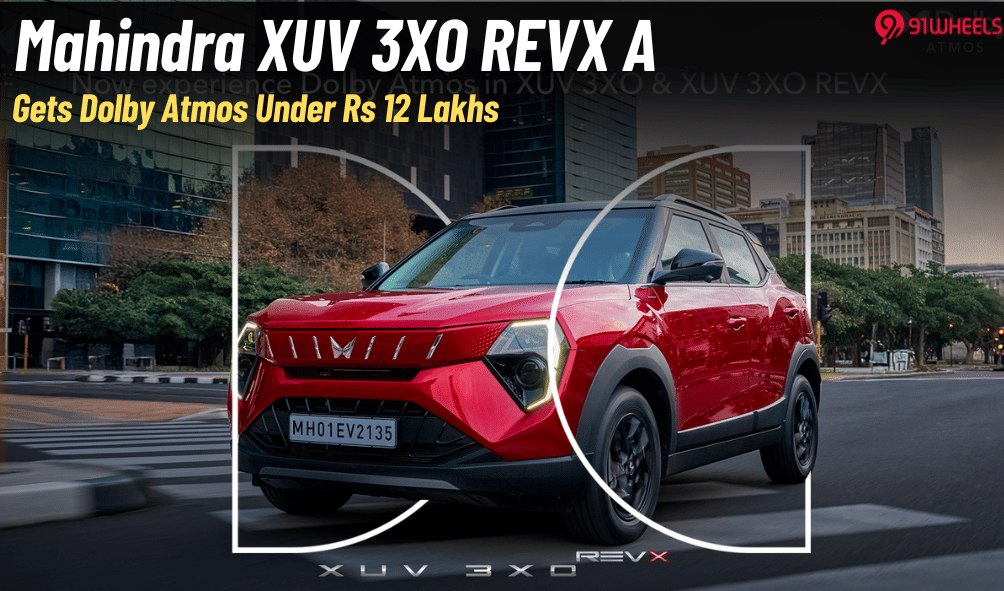 Mahindra XUV 3XO REVX A SUV Gets Dolby Atmos Under Rs. 12 Lakh- World's First!
