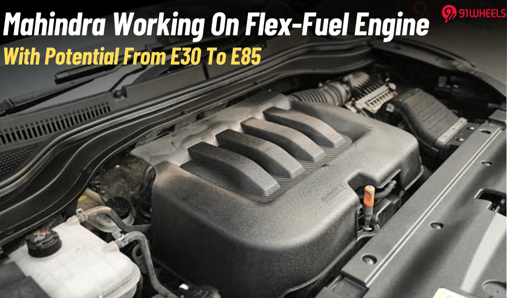 Mahindra Working On Flex-Fuel Engines For E30 Compatibility & More Mahindra Working On Flex-Fuel Engines For E30 Compatibility & More