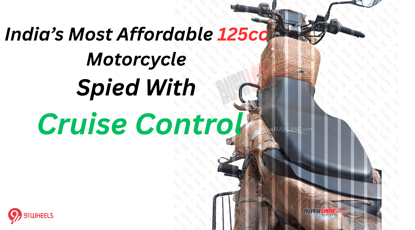 India's Most Affordable 125cc Motorcycle Spied With Cruise Control India's Most Affordable 125cc Motorcycle Spied With Cruise Control