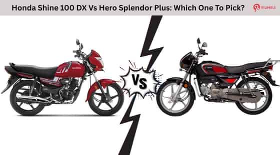 Hero Splendor Plus Vs Honda Shine 100 DX: Which One To Pick?