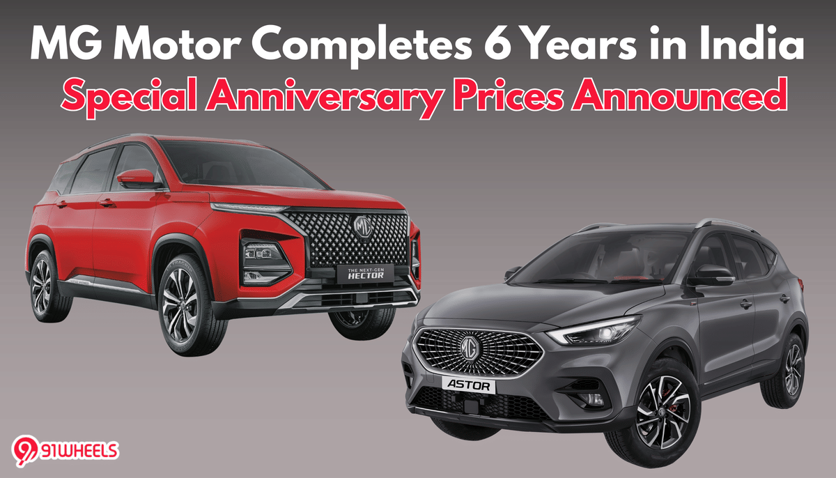 MG Motor Completes 6 Years in India; Special Anniversary Prices Announced MG Motor Completes 6 Years in India; Special Anniversary Prices Announced