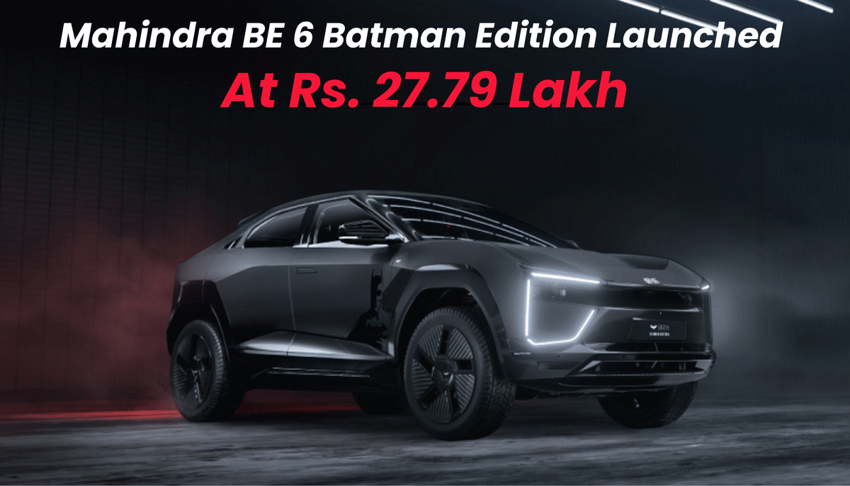 Mahindra BE 6 Batman Edition Launched At Rs. 27.79 Lakh (Ex-sh) Mahindra BE 6 Batman Edition Launched At Rs. 27.79 Lakh (Ex-sh)