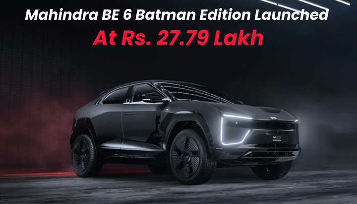 Mahindra BE 6 Batman Edition Launched At Rs. 27.79 Lakh (Ex-sh) Mahindra BE 6 Batman Edition Launched At Rs. 27.79 Lakh (Ex-sh)