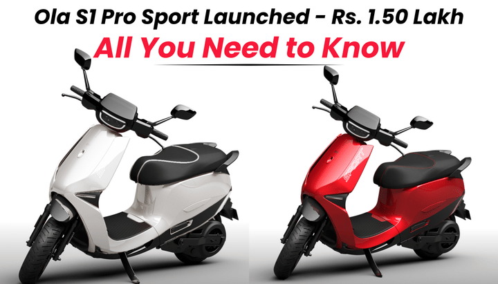 Ola S1 Pro Sport Launched At Rs. 1.50 Lakh: All You Need to Know Ola S1 Pro Sport Launched At Rs. 1.50 Lakh: All You Need to Know