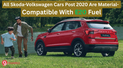 All Skoda-Volkswagen Cars Post 2020 Are Compatible With E20 Fuel