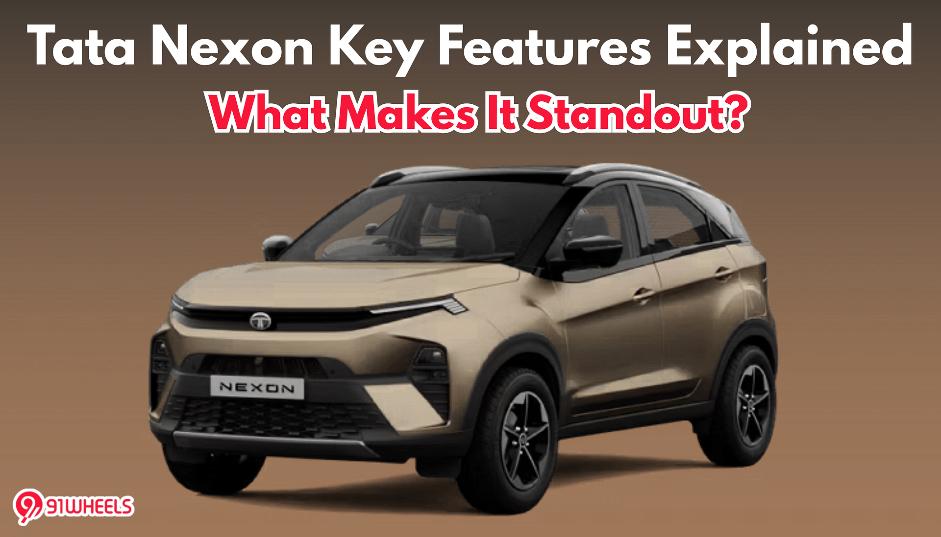 Tata Nexon Key Features Explained: What Makes It Standout? Tata Nexon Key Features Explained: What Makes It Standout?