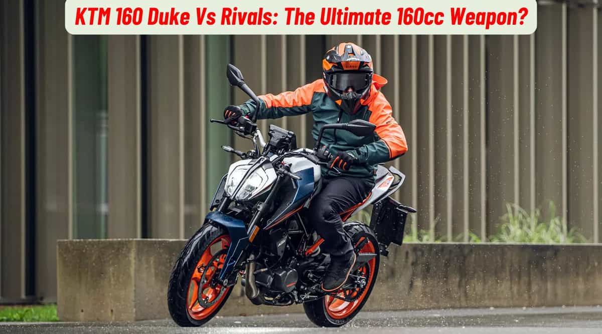 KTM 160 Duke Vs Rivals: The Ultimate 160cc Weapon? KTM 160 Duke Vs Rivals: The Ultimate 160cc Weapon?