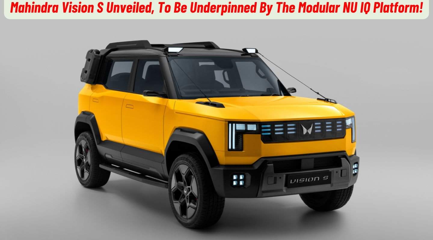 Mahindra Vision S Unveiled, To Be Underpinned By The Modular NU IQ Platform!