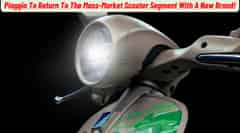 Piaggio To Return To The Mass-Market Scooter Segment With A New Brand! Piaggio To Return To The Mass-Market Scooter Segment With A New Brand!