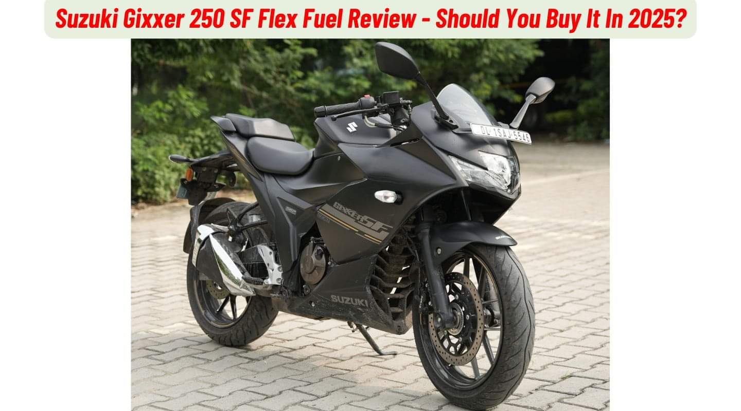 Suzuki Gixxer 250 SF Flex Fuel Review - Should You Buy It In 2025? Suzuki Gixxer 250 SF Flex Fuel Review - Should You Buy It In 2025?