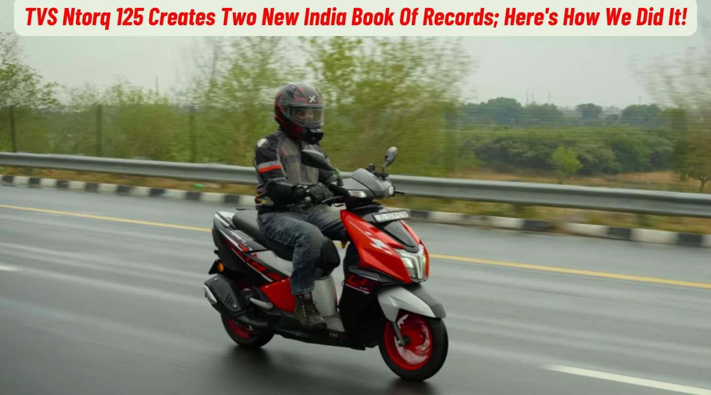 TVS Ntorq 125 Creates Two New India Book Of Records; Here's How We Did It! TVS Ntorq 125 Creates Two New India Book Of Records; Here's How We Did It!