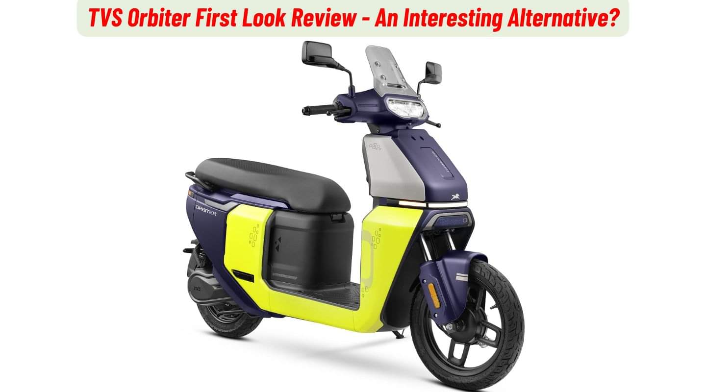 TVS Orbiter First Look Review - An Interesting Alternative? TVS Orbiter First Look Review - An Interesting Alternative?