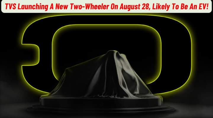 TVS Launching A New Two-Wheeler On August 28, Likely To Be An EV!