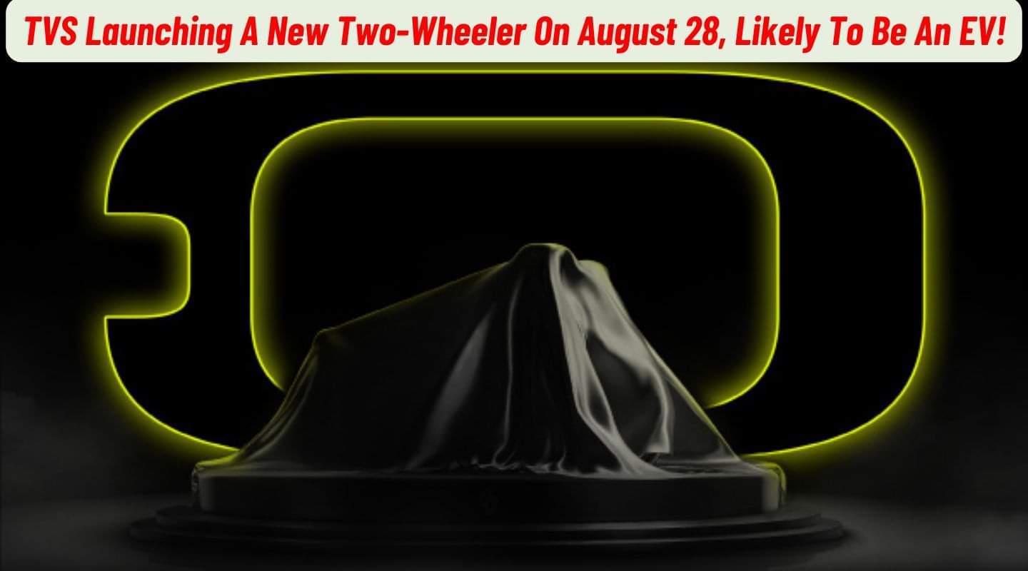 TVS Launching A New Two-Wheeler On August 28, Likely To Be An EV! TVS Launching A New Two-Wheeler On August 28, Likely To Be An EV!