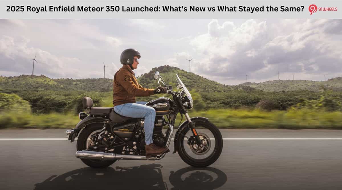 2025 Royal Enfield Meteor 350 Launched: What's New vs What Stayed the Same? 2025 Royal Enfield Meteor 350 Launched: What's New vs What Stayed the Same?
