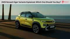 2025 Renault Kiger Variants Explained: Which One Should You Buy? 2025 Renault Kiger Variants Explained: Which One Should You Buy?