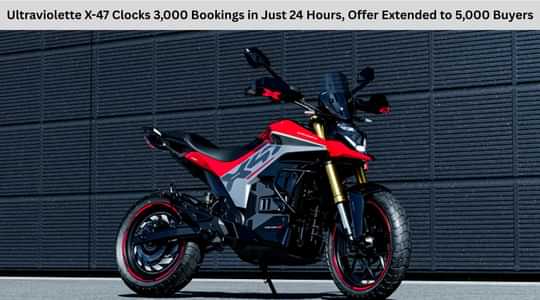 Ultraviolette X-47 Clocks 3,000 Bookings in Just 24 Hours, Offer Extended to 5,000 Buyers