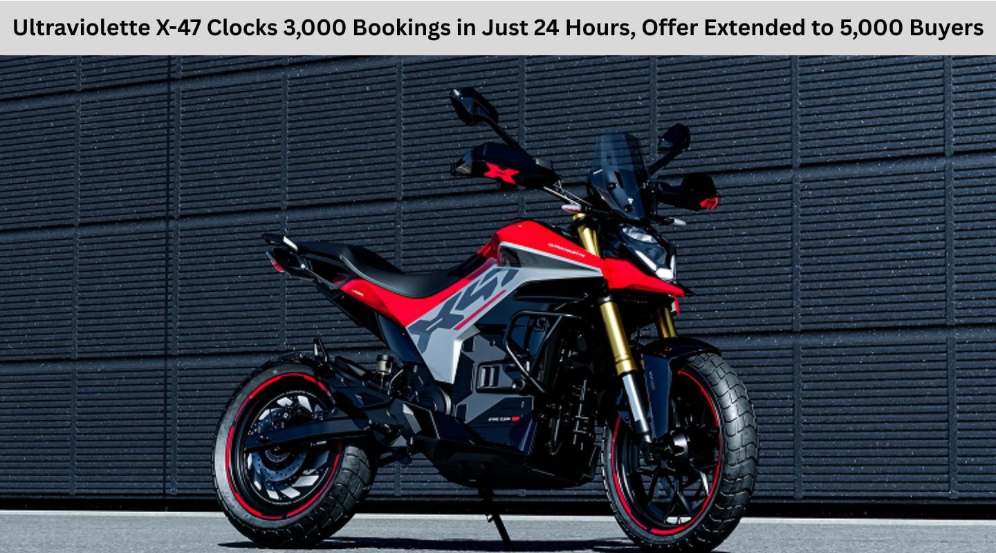 Ultraviolette X-47 Clocks 3,000 Bookings in Just 24 Hours, Offer Extended to 5,000 Buyers