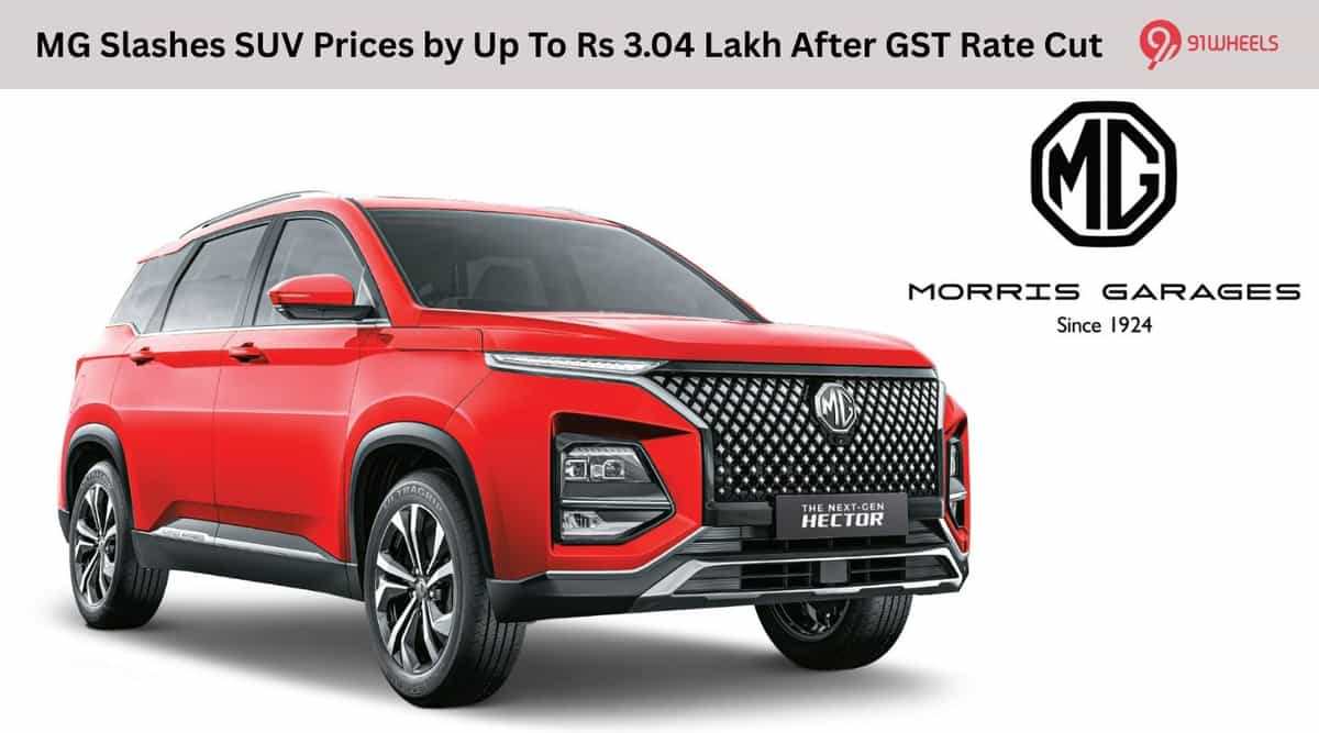 MG Slashes SUV Prices by Up To Rs 3.04 Lakh After GST Rate Cut MG Slashes SUV Prices by Up To Rs 3.04 Lakh After GST Rate Cut