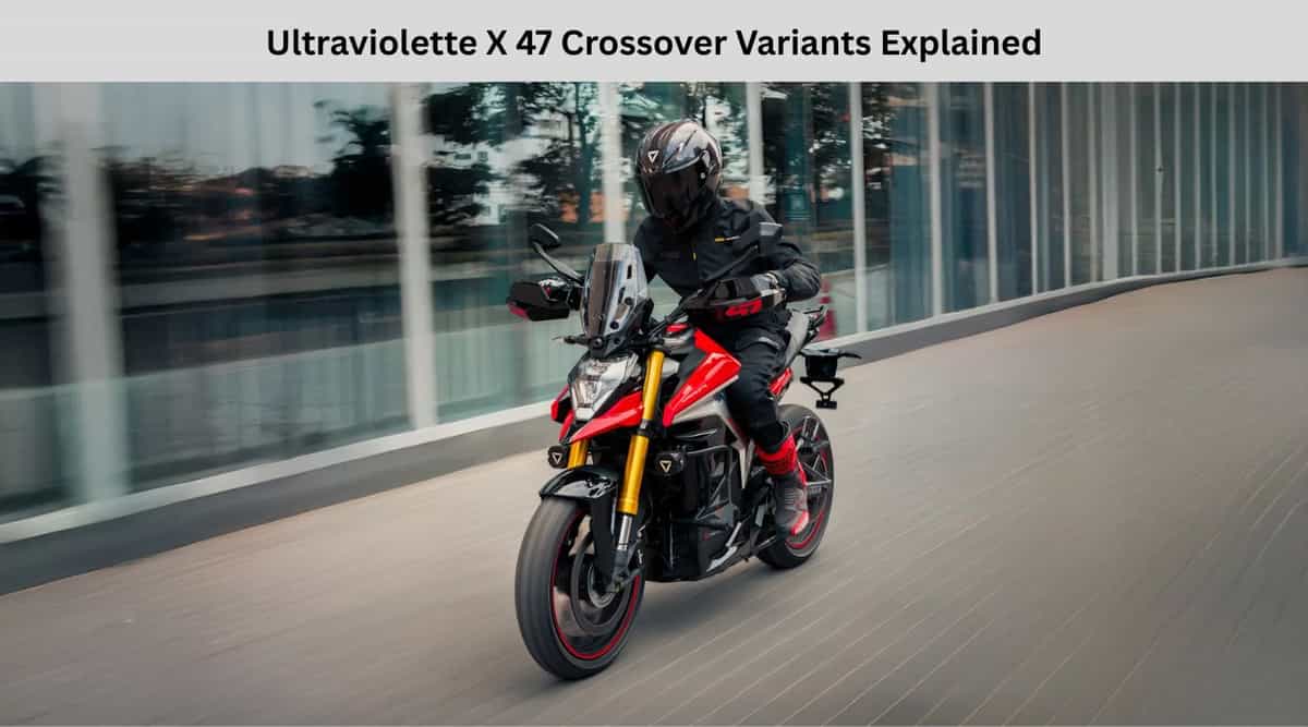 Ultraviolette X 47 Crossover Variants Explained With Pricing Ultraviolette X 47 Crossover Variants Explained With Pricing