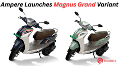 Ampere Magnus Gets a new stylish variant at Rs 89,999 Ampere Magnus Gets a new stylish variant at Rs 89,999