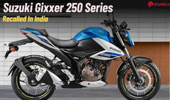 Suzuki Gixxer 250 Range Recalled In India- Issue With Rear Brakes! Suzuki Gixxer 250 Range Recalled In India- Issue With Rear Brakes!