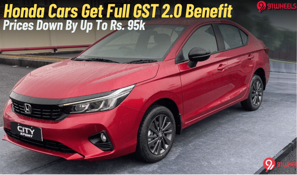 Honda Cars Get Full GST Benefit; Prices Down By Up To Rs. 95,000