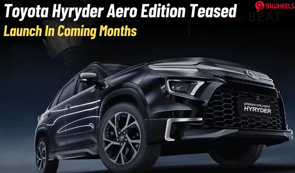 Toyota Hyryder Aero Edition Teased Ahead Of Launch