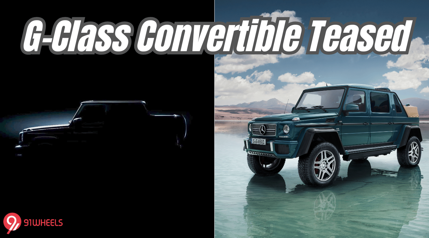 Mercedes-Benz Teases Return of G-Class Convertible - India Bound? Mercedes-Benz Teases Return of G-Class Convertible - India Bound?