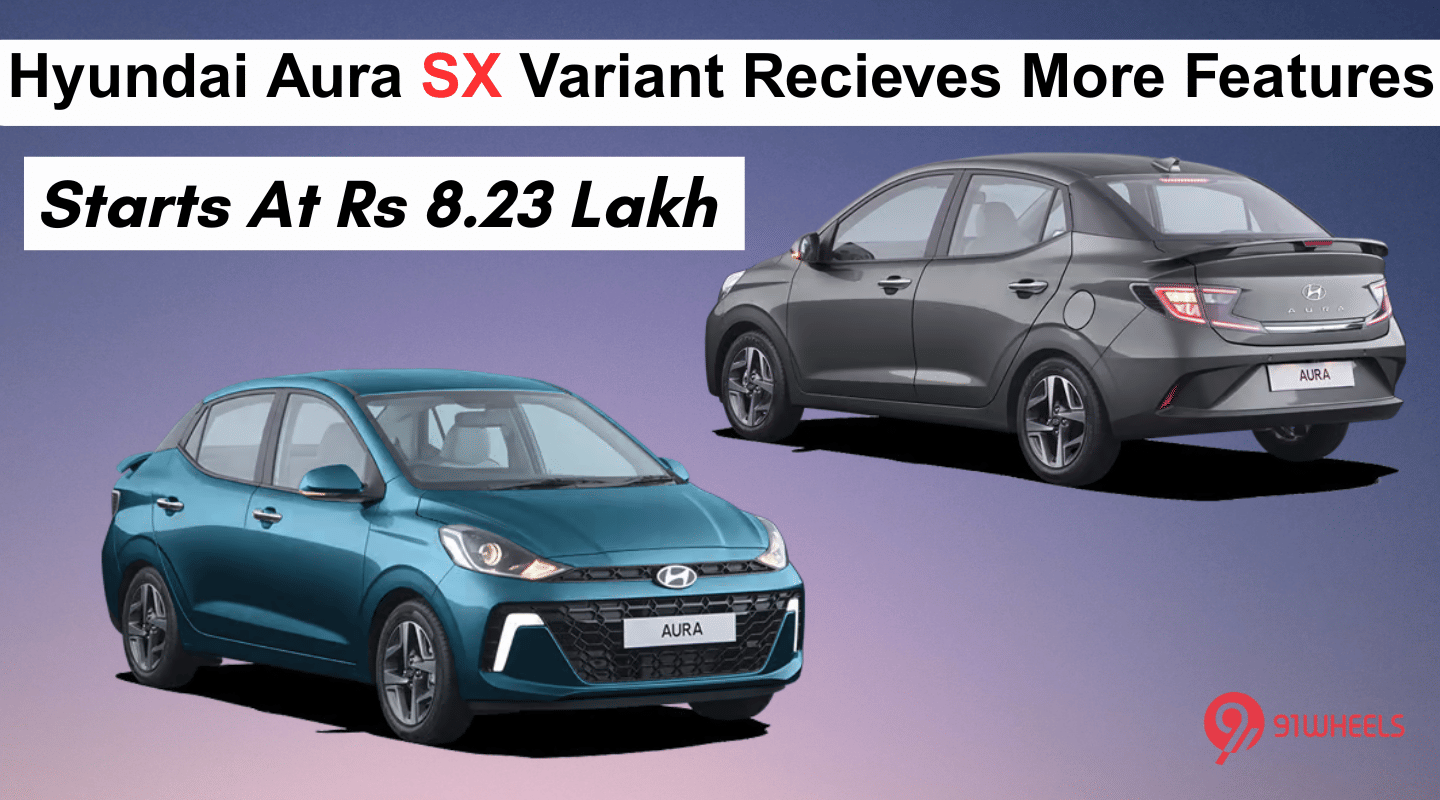 Hyundai Aura SX Variant Recieves More Features - Starts At Rs 8.23 Lakh