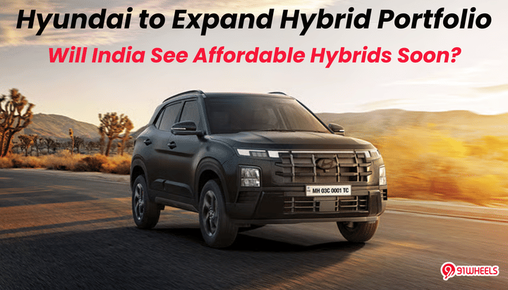 Hyundai to Expand Hybrid Portfolio: Will India See Affordable Hyundai Hybrids Soon?