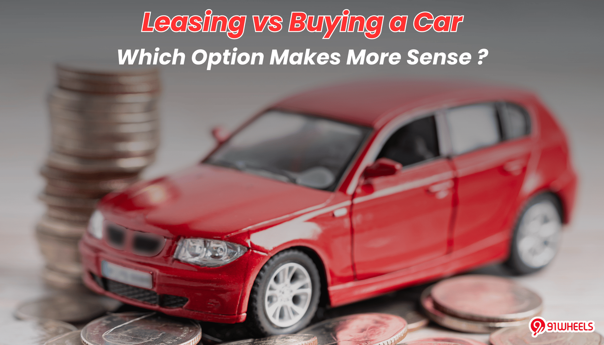 Leasing vs Buying a Car: Which is Smarter Today?