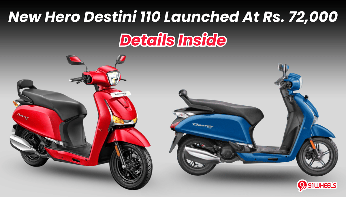 New Hero Destini 110 Launched At Rs. 72,000: Check Details New Hero Destini 110 Launched At Rs. 72,000: Check Details
